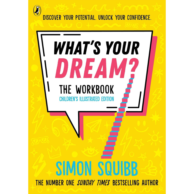 Children's illustrated edition of "What's Your Dream?" workbook by Simon Squibb, featuring colorful drawings and playful design.