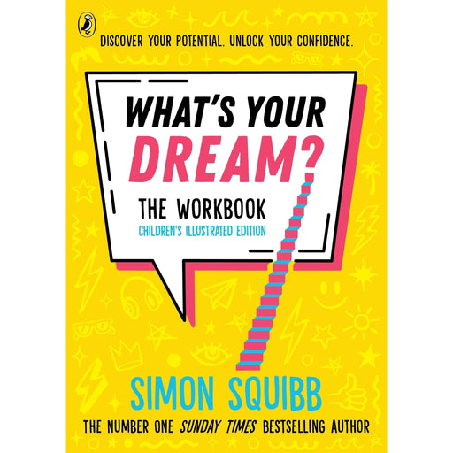 Children's illustrated edition of "What's Your Dream?" workbook by Simon Squibb, featuring colorful drawings and playful design.