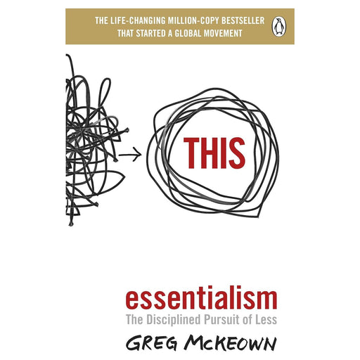 Essentialism: The Disciplined Pursuit of Less by Greg McKeown - The Book Bundle
