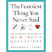 The Funniest Thing You Never Said: The Ultimate Collection of Humorous Quotations - The Book Bundle