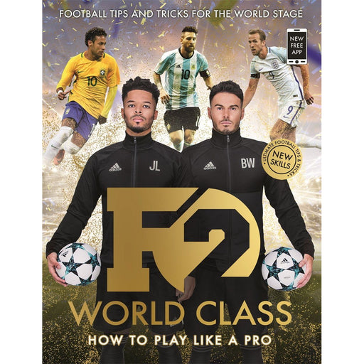 F2: World Class: Football Tips and Tricks For The World Stage (Skills Book 3) - The Book Bundle
