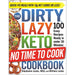 The DIRTY, LAZY, KETO No Time to Cook Cookbook: 100 Easy Recipes Ready in under 30 Minutes - The Book Bundle