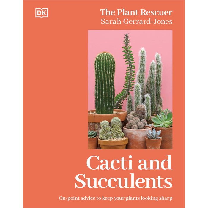 Cacti and Succulents: The Plant Rescuer's On-point Advice to Keep Your Plants Looking Sharp - The Book Bundle