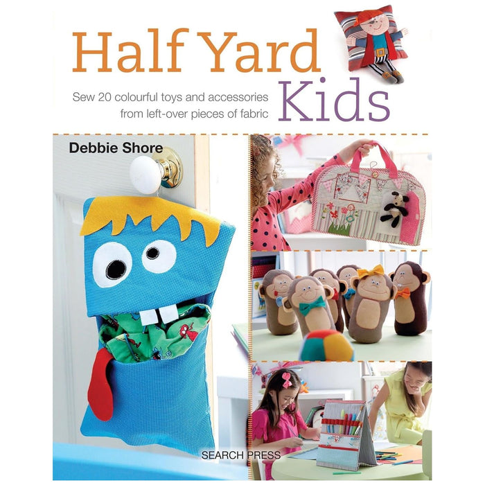 Half Yard™ Kids: Sew 20 colourful toys and accessories from left-over pieces of fabric - The Book Bundle