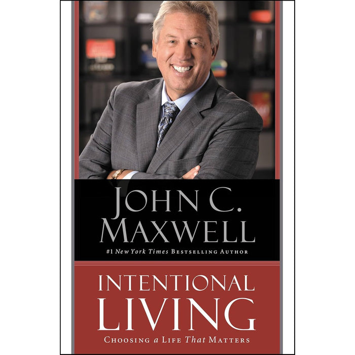 Intentional Living: Choosing a Life That Matters by John C Maxwell - The Book Bundle