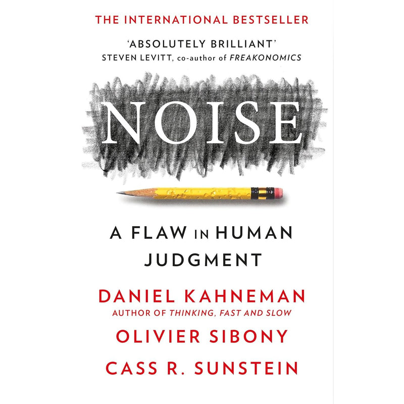 Noise: A Flaw in Human Judgment by Daniel Kahneman, Olivier Sibony & Cass R. Sunstein - Non Fiction - Paperback