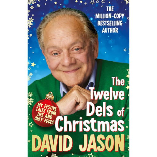 The Twelve Dels of Christmas: My Festive Tales From Life and Only Fools by David Jason (HB) - The Book Bundle