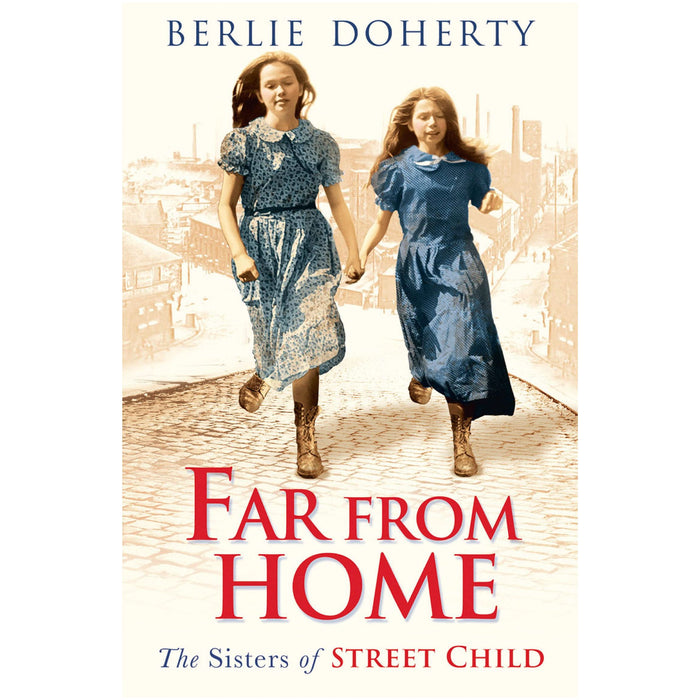Far from Home (Street Child): The sisters of Street Child - The Book Bundle