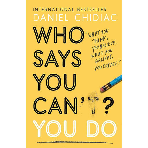 Who Says You Can’t? You Do: The life-changing self help book that's empowering people around the world to live an extraordinary life - The Book Bundle