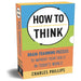 How To Think Series : Box Set of 4 Books (How to Think: Lateral Thinking Puzzles, How to Think: Logical Thinking Puzzles, How to Think: Creative ... How to Think: Tactical Thinking Puzzles ) - The Book Bundle