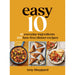 Easy 10: 10 Everyday Ingredients, 100 Fuss-free Dinner Recipes by Amy Sheppard - The Book Bundle