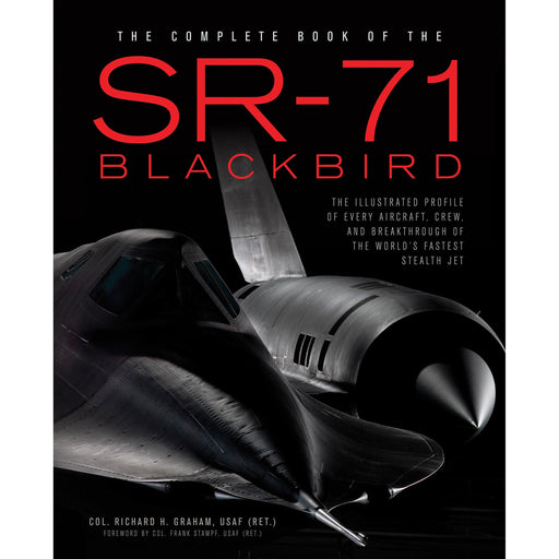 The Complete Book of the SR-71 Blackbird: The Illustrated Profile of Every Aircraft, Crew, and Breakthrough of the World's Fastest Stealth Jet - The Book Bundle