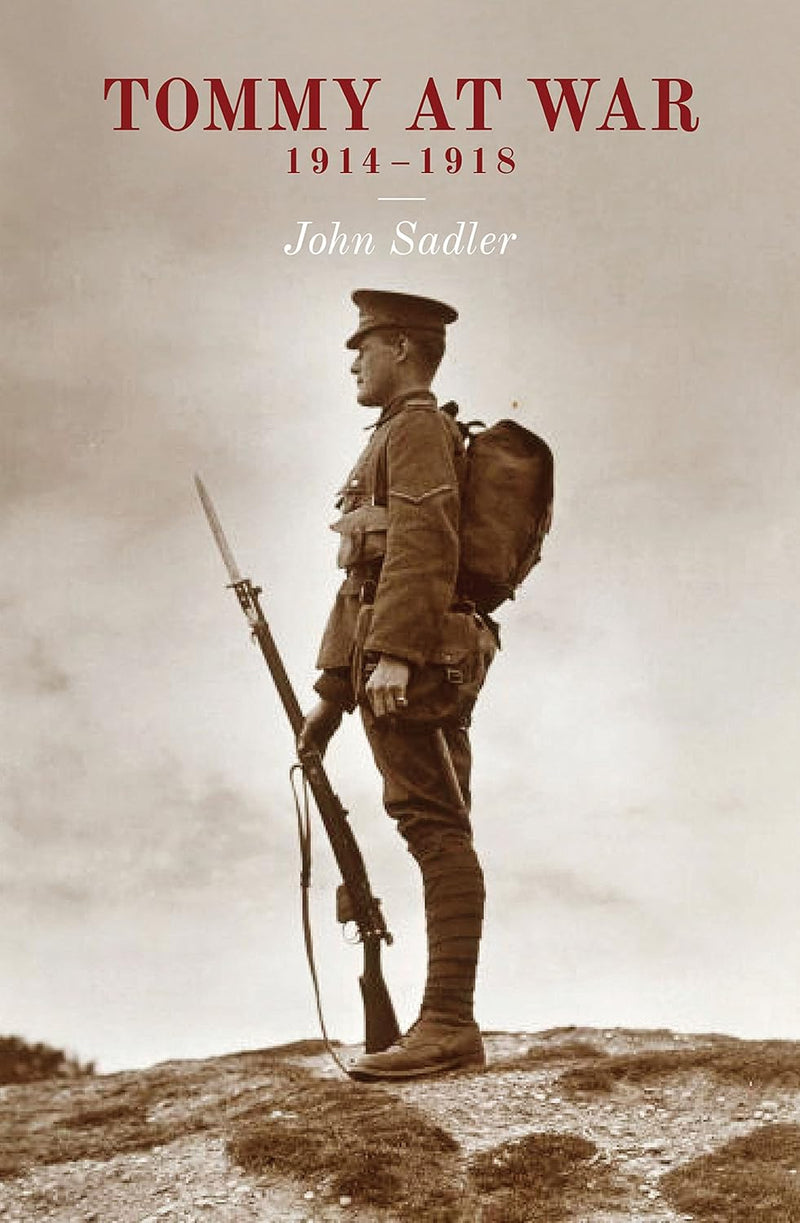 Tommy At War: 1914-1918 By John Sadler & Rosie Serdiville - Non Fiction - Hardcover