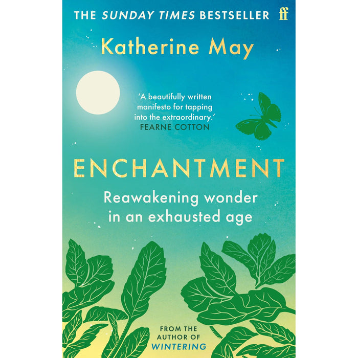Enchantment: Reawakening Wonder in an Exhausted Age - by the author of the bestselling WINTERING - The Book Bundle