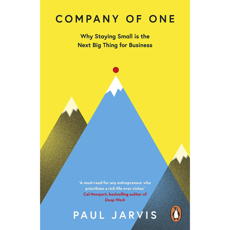 Company of One: Why Staying Small is the Next Big Thing for Business - The Book Bundle