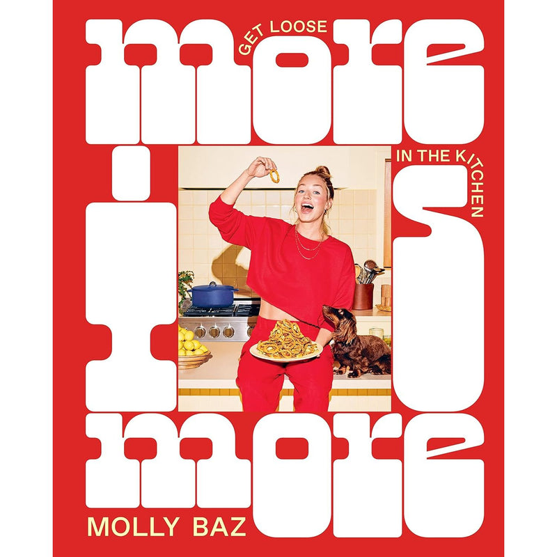 More is More: Get Loose in the Kitchen: Get Loose in the Kitchen: A Cookbook - The Book Bundle