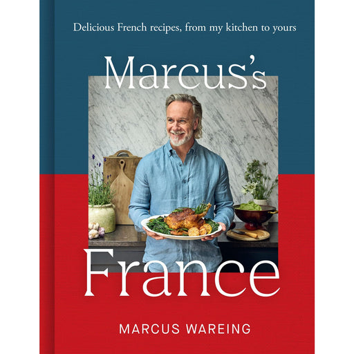Marcus's France: Delicious French recipes, from my kitchen to yours - The Book Bundle