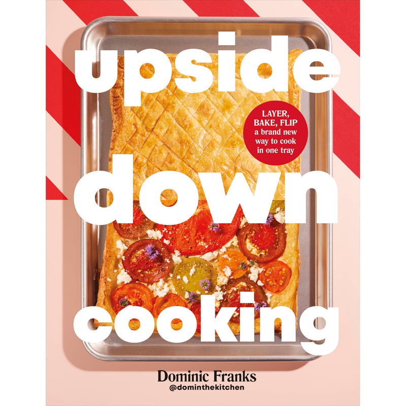 Upside Down Cooking: LAYER, BAKE, FLIP A Brand New Way to Cook in One Tray (DK RED) - The Book Bundle