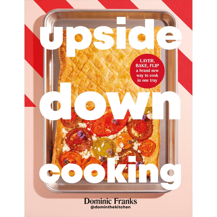 Upside Down Cooking: LAYER, BAKE, FLIP A Brand New Way to Cook in One Tray (DK RED) - The Book Bundle