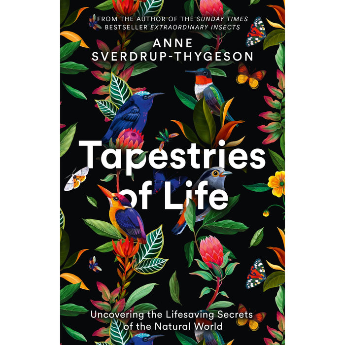 Tapestries of Life: Uncovering the Lifesaving Secrets of the Natural World | Anne Sverdrup-Thygeson - The Book Bundle