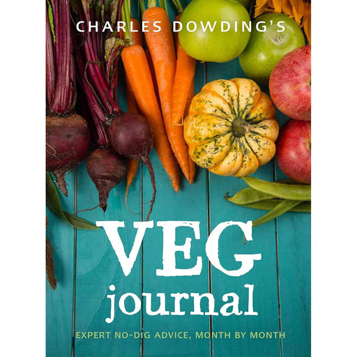 Charles Dowding's Veg Journal: Expert no-dig advice, month by month - The Book Bundle