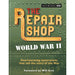 The Repair Shop: World War II: Heartwarming restorations that tell the story of the War - The Book Bundle