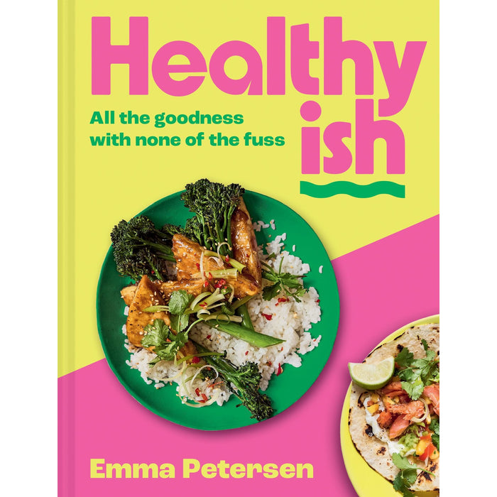 Healthyish: The new 2025 debut cookbook from viral TikTok and Instagram sensation thefitlondoner, famous for high-protein baked oats, easy one-pot batch dishes and quick dinner recipes /  Emma Petersen - The Book Bundle