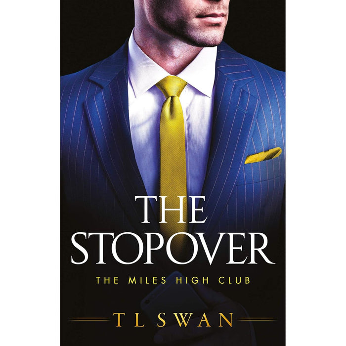 The Miles High Club 4 book series Set By  T L Swan ( The Stopover: 1,The Takeover: 2, The Casanova: 3,The Do-Over: 4) - The Book Bundle