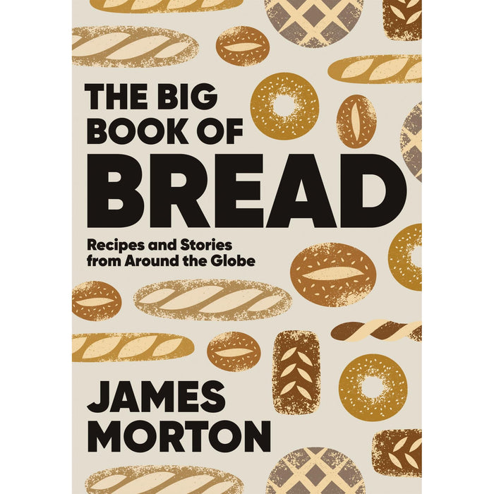 The Big Book of Bread: Recipes and Stories From Around the Globe - The Book Bundle