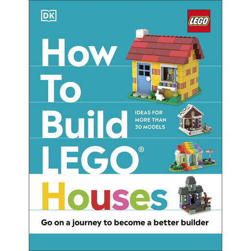 How to Build LEGO Houses: Go on a Journey to Become a Better Builder - The Book Bundle
