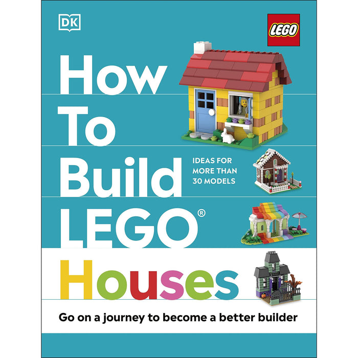 How to Build LEGO Houses: Go on a Journey to Become a Better Builder - The Book Bundle