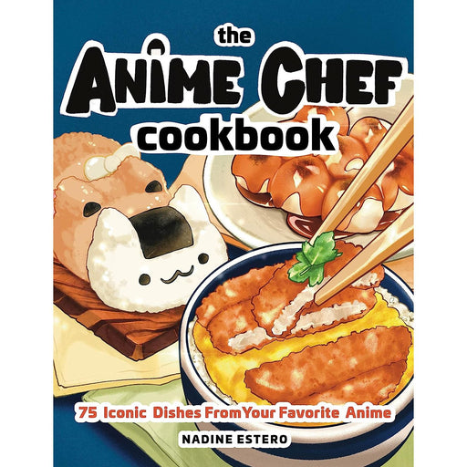 The Anime Chef Cookbook: 75 Iconic Dishes from Your Favorite Anime - The Book Bundle