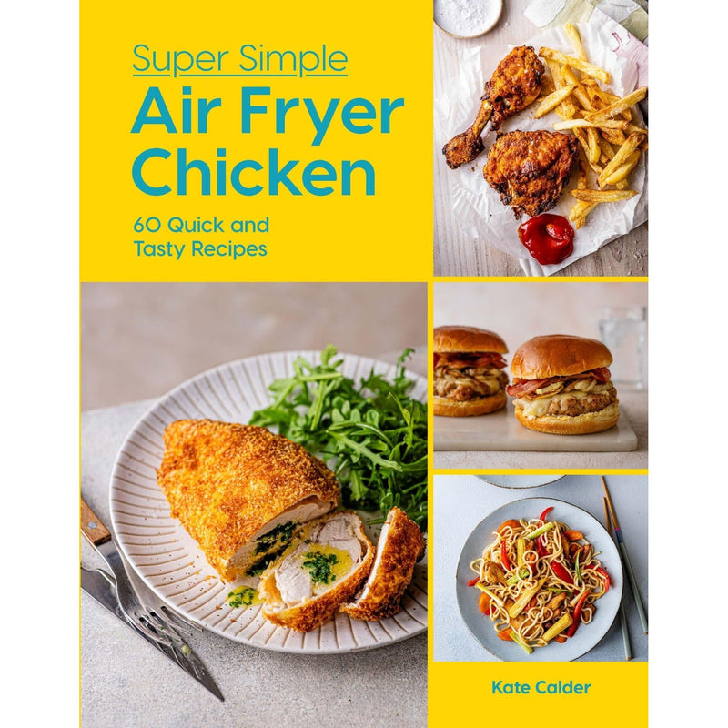 Super Simple Air Fryer Chicken 60 Quick And Tasty Recipes - Non Fiction - Hardcover