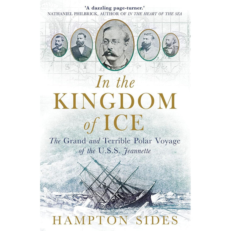 In the Kingdom of Ice - The Grand and Terrible Voyage of the USS Jeannette by Hampton Sides - The Book Bundle