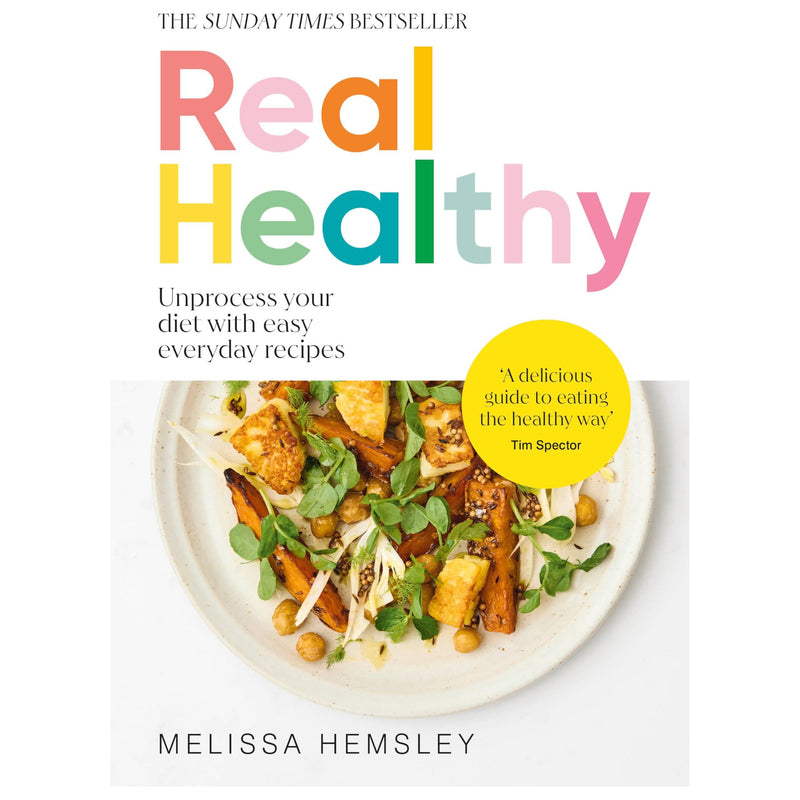 Real Healthy: Unprocess your diet with easy, everyday recipes: The Sunday Times bestseller - The Book Bundle