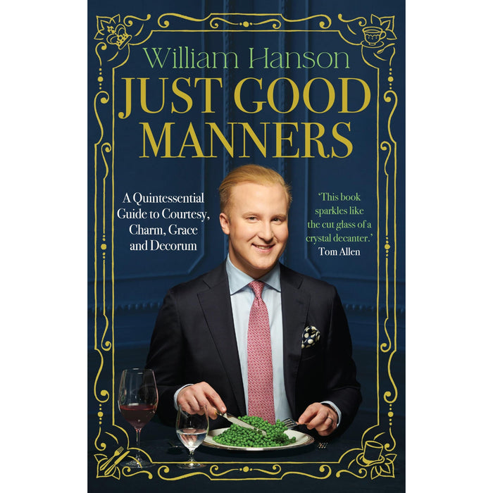 Just Good Manners: The Sunday Times bestselling guide to courtesy, charm, grace and decorum - The Book Bundle