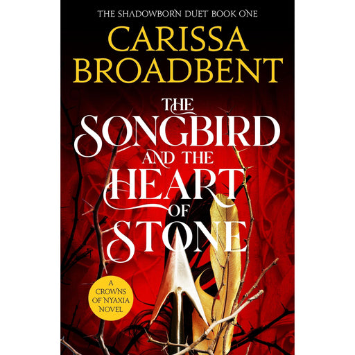 The Songbird and the Heart of Stone: The Sunday Times bestselling romantasy and third book in the Crowns of Nyaxia series - The Book Bundle