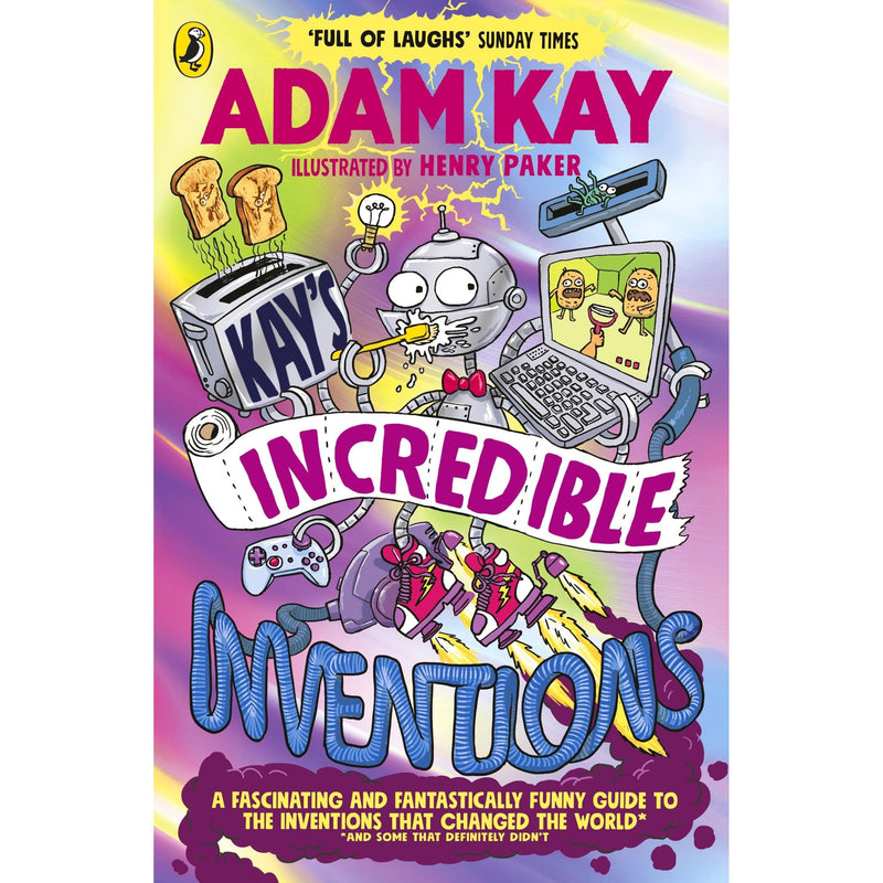 Cover of Kay’s Incredible Inventions book by Adam Kay and Henry Paker, featuring colorful illustrations and the Puffin logo.