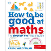 Cover of "How To Be Good At Maths" by DK Children, featuring colorful geometric shapes and educational illustrations on the non-fiction book's front.