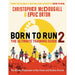 Born to Run 2: The Ultimate Training Guide - The Book Bundle