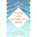 Stress Less, Accomplish More: The 15-Minute Meditation Programme for Extraordinary Performance - The Book Bundle