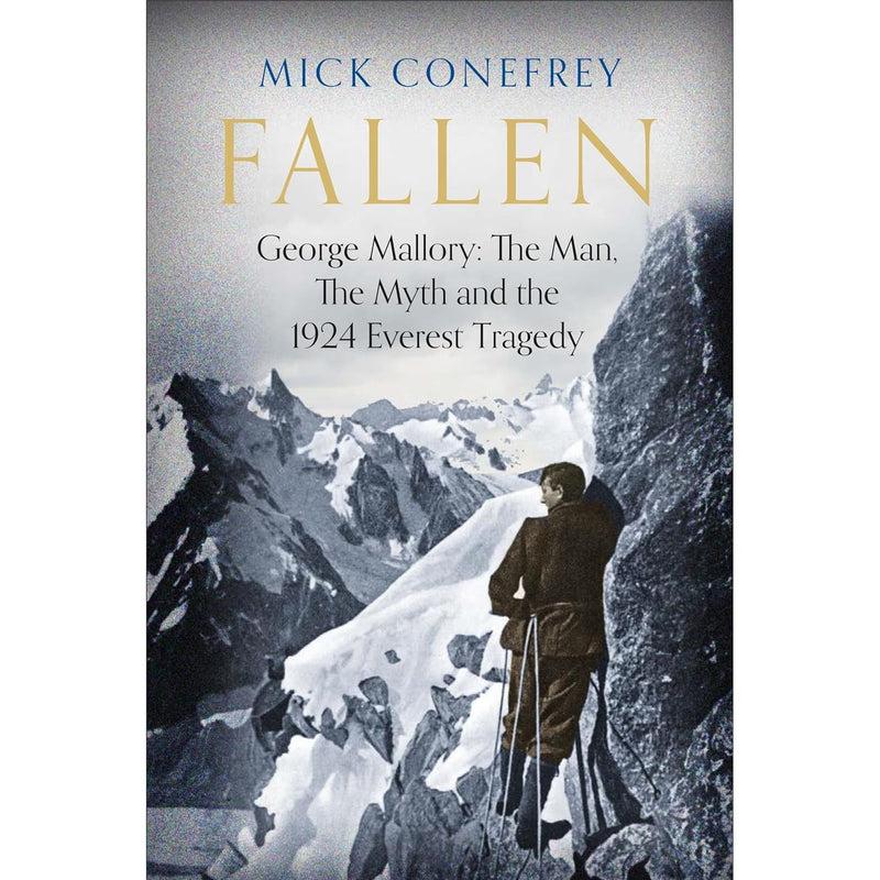 Fallen: George Mallory: The Man, The Myth and the 1924 Everest Tragedy Hardcover - The Book Bundle
