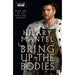 Bring Up the Bodies: The Booker Prize-winning and bestselling second novel in the Wolf Hall trilogy, now a major TV series - The Book Bundle