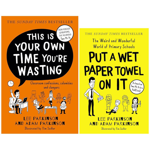 Lee and Adam Parkinson 2 Books Collection Set [Put A Wet Paper Towel on It & This Is Your Own Time You’re Wasting(Hardback)] - The Book Bundle