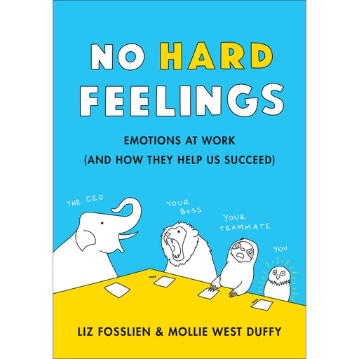 No Hard Feelings: Emotions at Work and How They Help Us Succeed - The Book Bundle