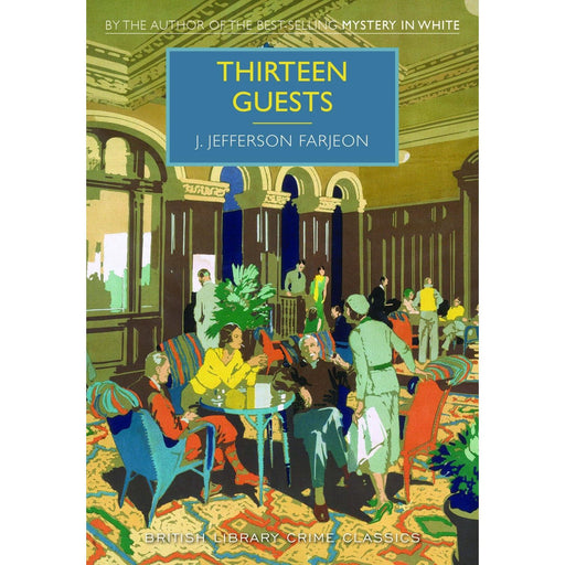 Thirteen Guests (British Library Crime Classics) by J. Jefferson Farjeon - The Book Bundle