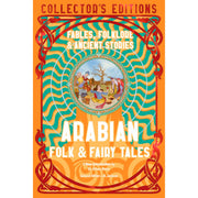 Arabian Folk and Fairy Tales: Fables, Folkore and Ancient Stories (Flame Tree Collector's Editions) - The Book Bundle