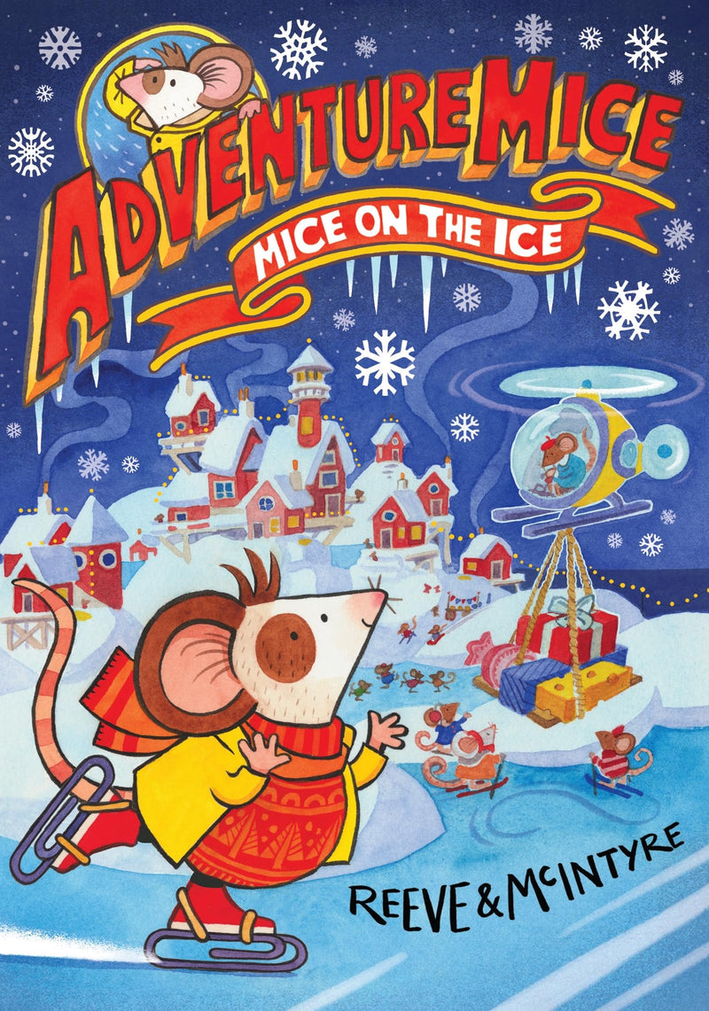 Cover image of the paperback book "Adventuremice: Mice on the Ice" by Reeve and McIntyre, published by David Fickling Books.