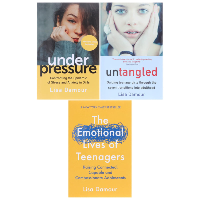 Lisa Damour 3 Books Collection Set - The Emotional Lives Of Teenagers, Untangled, Under Pressure - Nonfiction