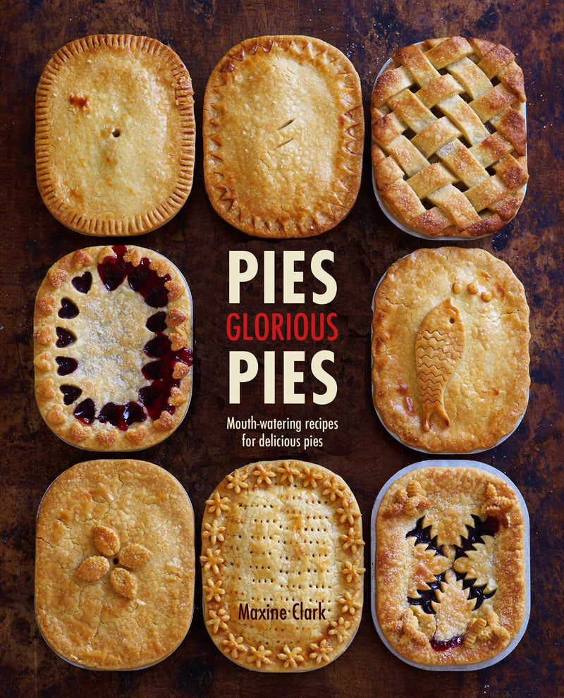 Pies Glorious Pies: Mouth-Watering Recipes for Delicious Pies - Non Fiction - Paperback
